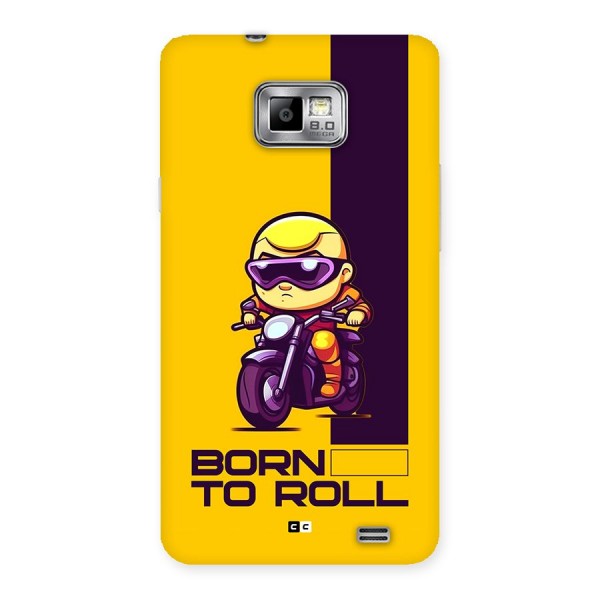 Born To Roll Back Case for Galaxy S2