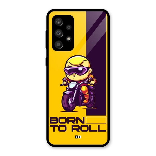 Born To Roll Glass Back Case for Galaxy A32