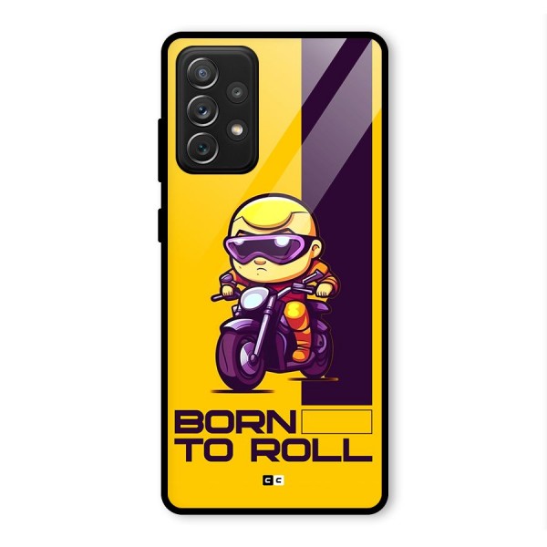 Born To Roll Glass Back Case for Galaxy A72