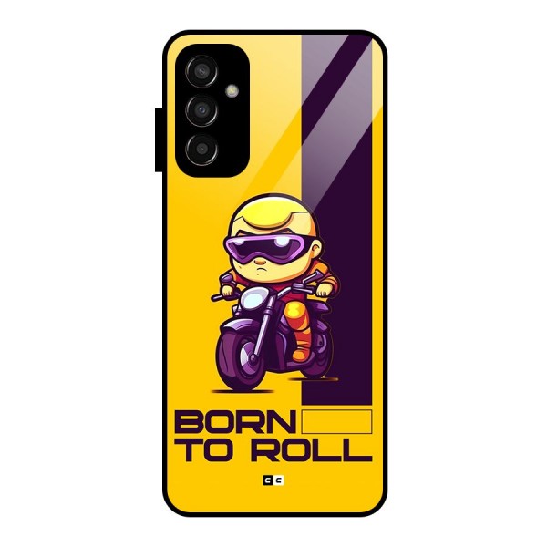 Born To Roll Glass Back Case for Galaxy F13