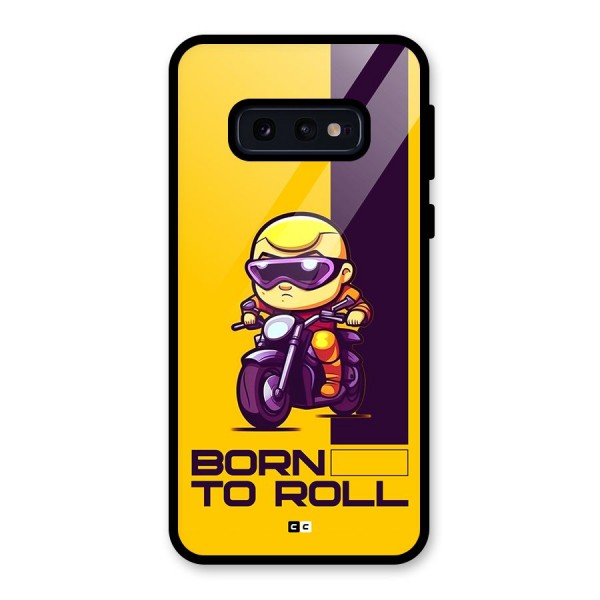 Born To Roll Glass Back Case for Galaxy S10e