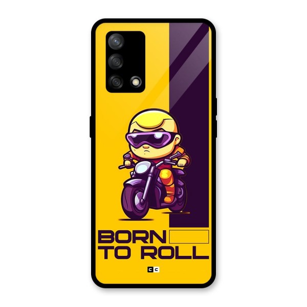 Born To Roll Glass Back Case for Oppo F19