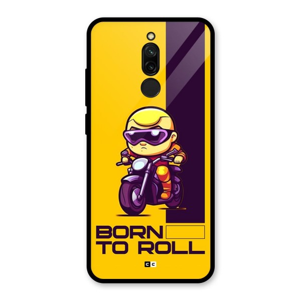 Born To Roll Glass Back Case for Redmi 8