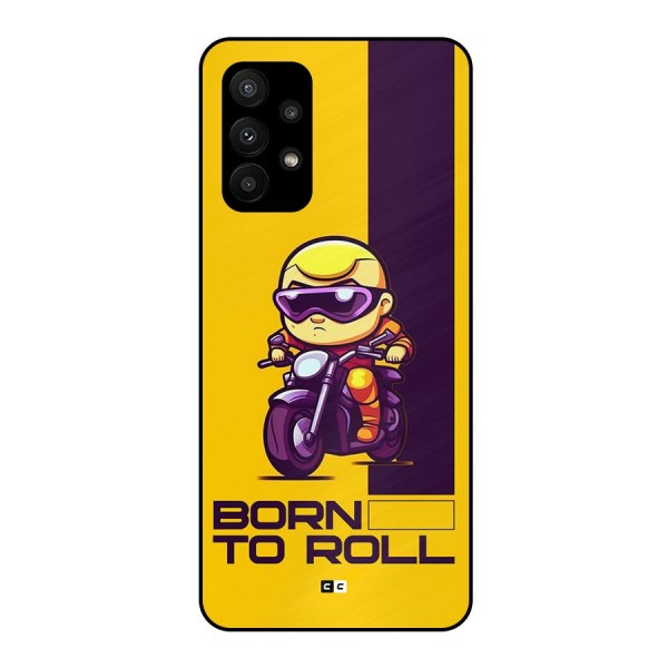 Born To Roll Metal Back Case for Galaxy A23