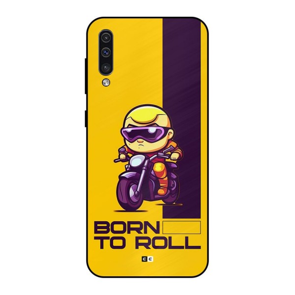 Born To Roll Metal Back Case for Galaxy A30s