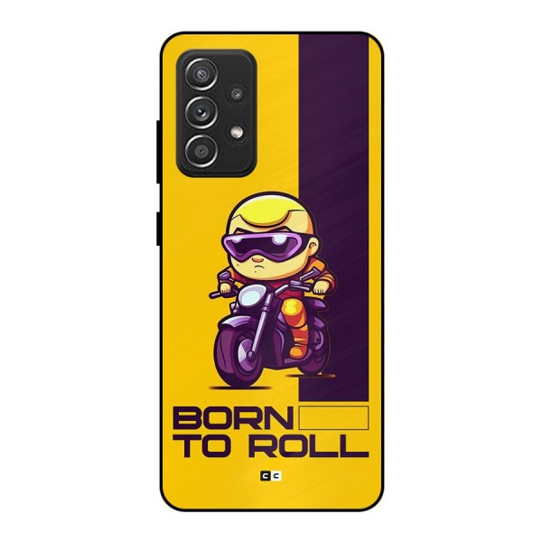 Born To Roll Metal Back Case for Galaxy A52