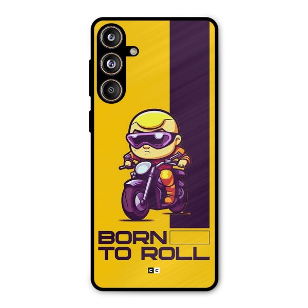 Born To Roll Metal Back Case for Galaxy F55