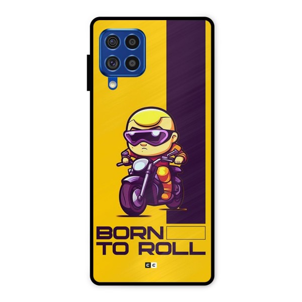 Born To Roll Metal Back Case for Galaxy F62