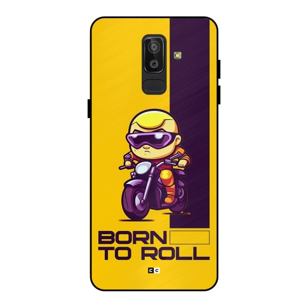 Born To Roll Metal Back Case for Galaxy J8