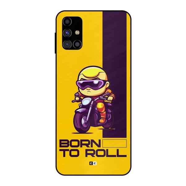 Born To Roll Metal Back Case for Galaxy M31s