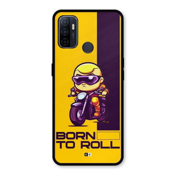 Born To Roll Metal Back Case for Oppo A53