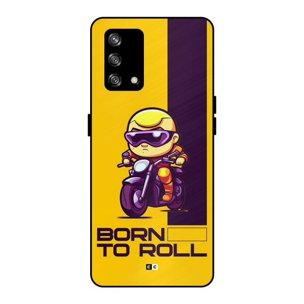 Born To Roll Metal Back Case for Oppo F19