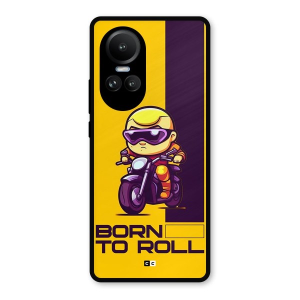 Born To Roll Metal Back Case for Oppo Reno10