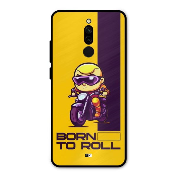 Born To Roll Metal Back Case for Redmi 8