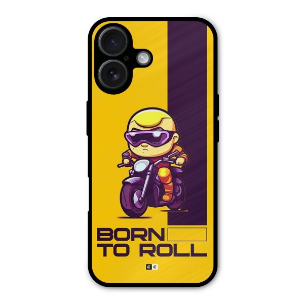 Born To Roll Metal Back Case for iPhone 16