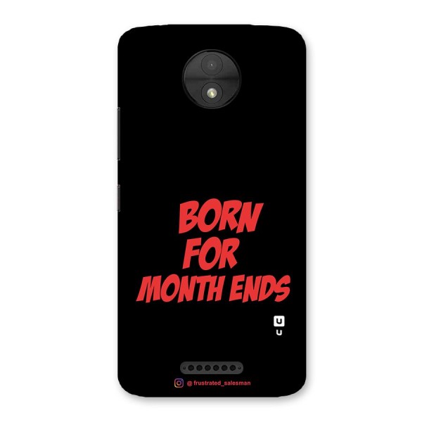 Born for Month Ends Black Back Case for Moto C