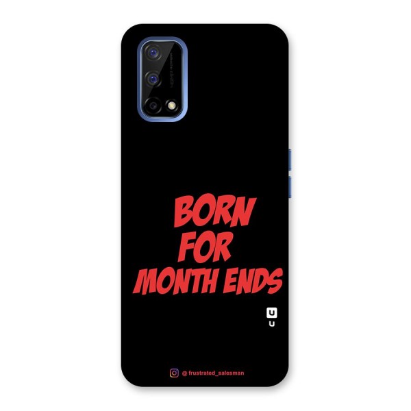 Born for Month Ends Black Back Case for Realme Narzo 30 Pro