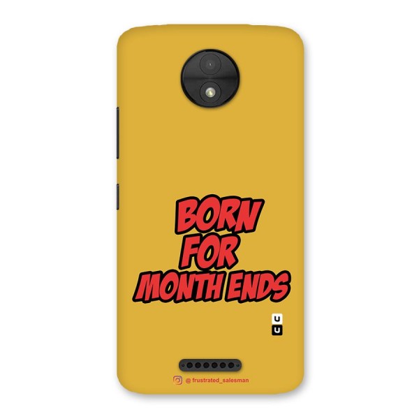 Born for Month Ends Mustard Yellow Back Case for Moto C