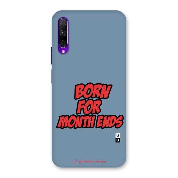 Born for Month Ends SteelBlue Back Case for Honor 9X Pro