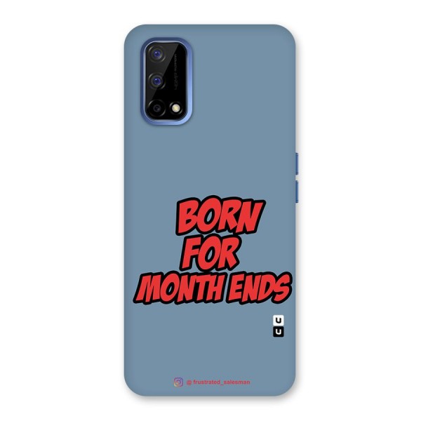 Born for Month Ends SteelBlue Back Case for Realme Narzo 30 Pro