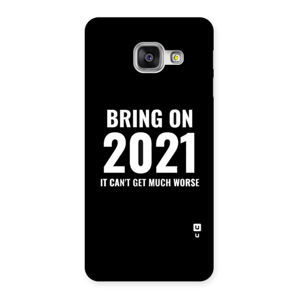 Bring On 2021 Back Case for Galaxy A3 2016