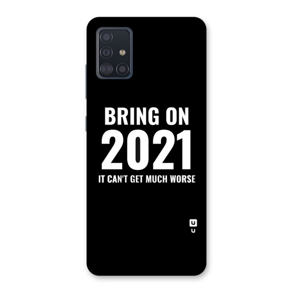 Bring On 2021 Back Case for Galaxy A51