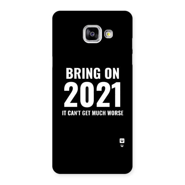 Bring On 2021 Back Case for Galaxy A5 2016