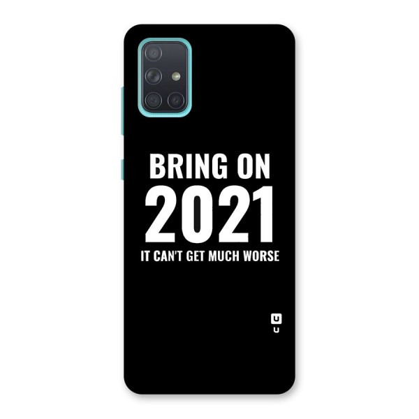 Bring On 2021 Back Case for Galaxy A71