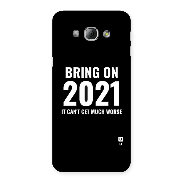 Bring On 2021 Back Case for Galaxy A8