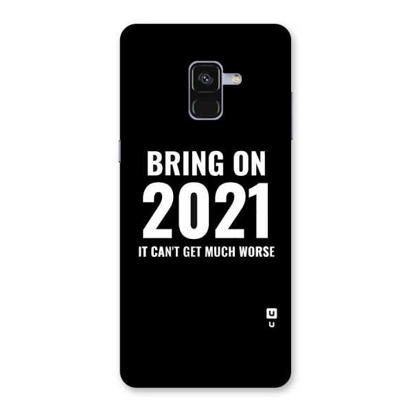 Bring On 2021 Back Case for Galaxy A8 Plus