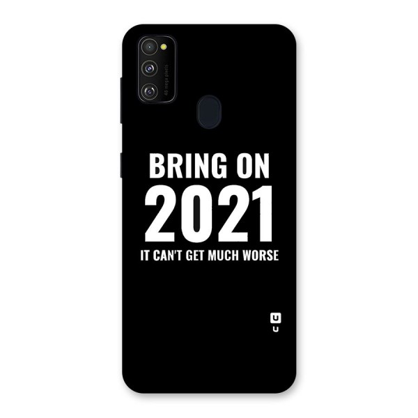 Bring On 2021 Back Case for Galaxy M30s