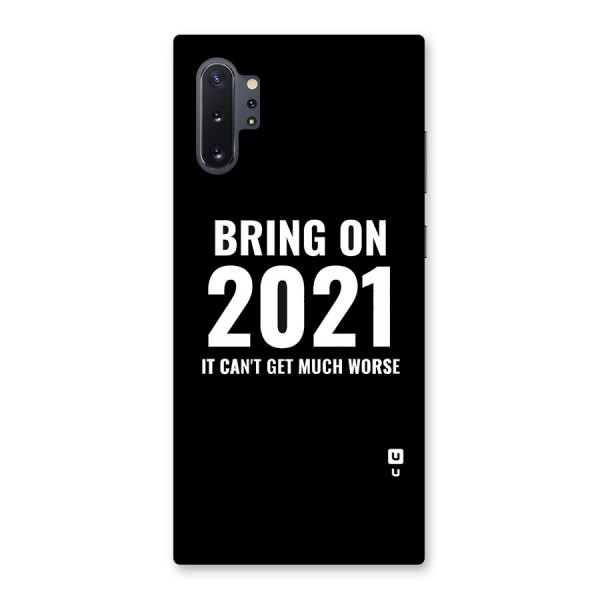 Bring On 2021 Back Case for Galaxy Note 10 Plus