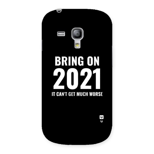 Bring On 2021 Back Case for Galaxy S3 Mini