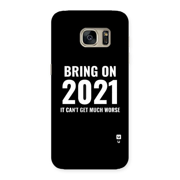 Bring On 2021 Back Case for Galaxy S7