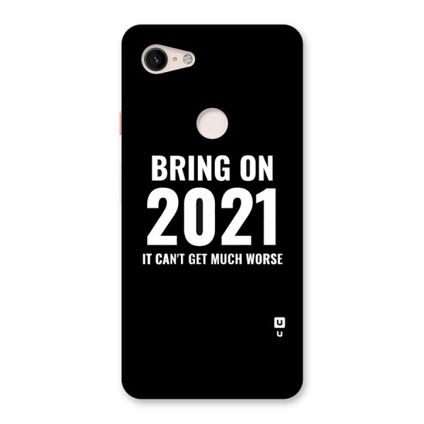 Bring On 2021 Back Case for Google Pixel 3 XL