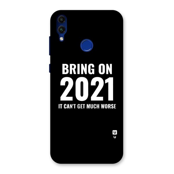 Bring On 2021 Back Case for Honor 8C