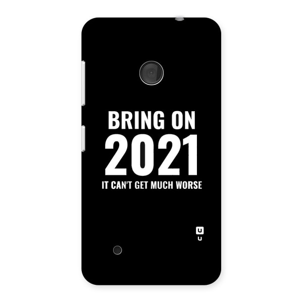 Bring On 2021 Back Case for Lumia 530