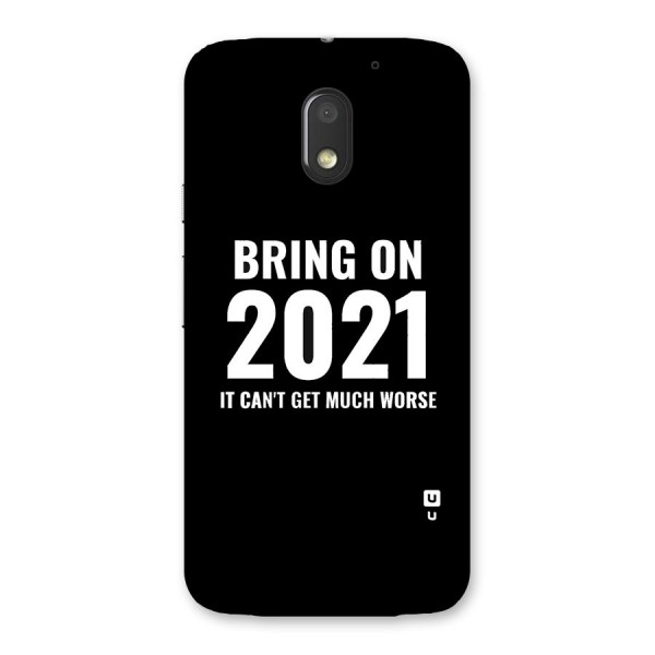 Bring On 2021 Back Case for Moto E3 Power