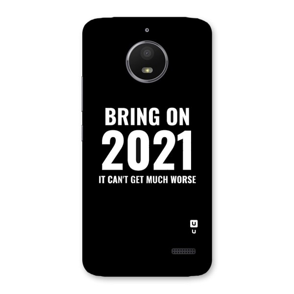 Bring On 2021 Back Case for Moto E4