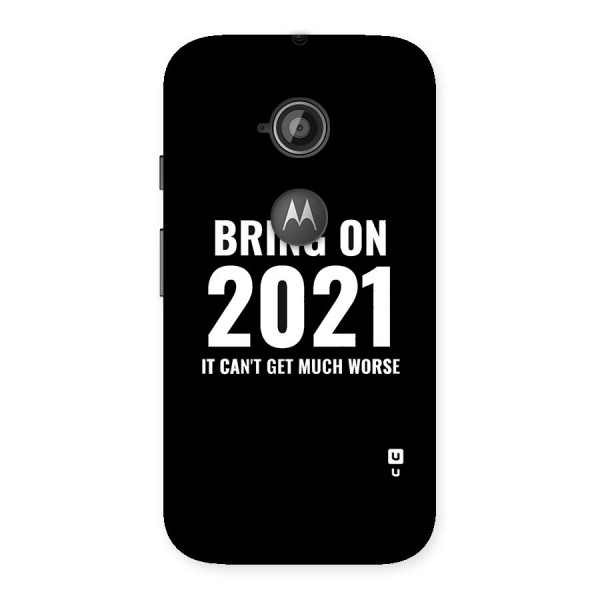 Bring On 2021 Back Case for Moto E 2nd Gen