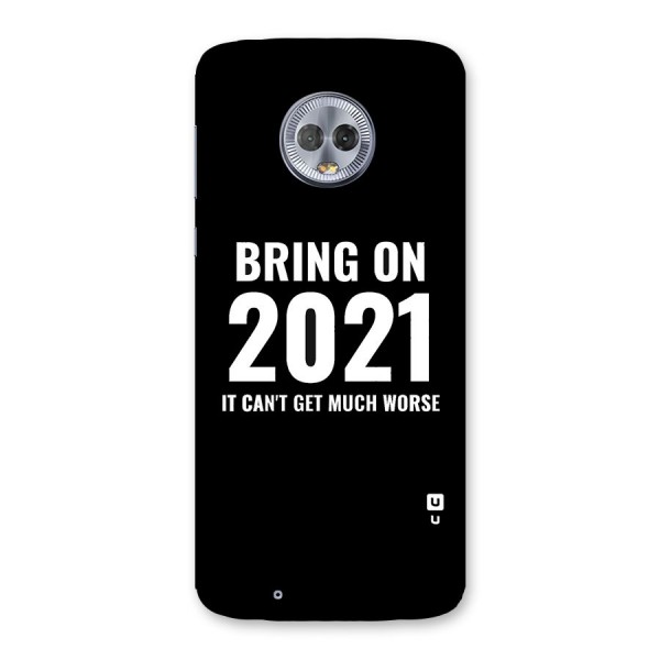 Bring On 2021 Back Case for Moto G6