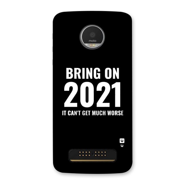 Bring On 2021 Back Case for Moto Z Play