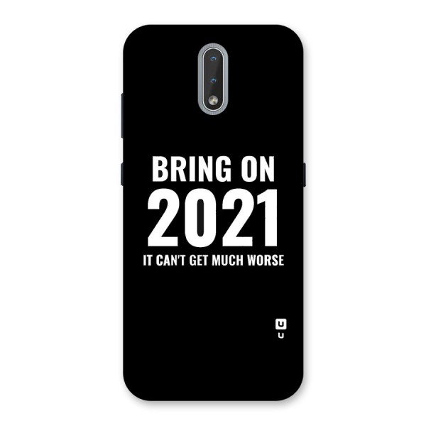 Bring On 2021 Back Case for Nokia 2.3