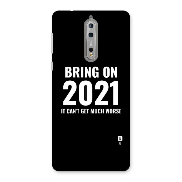 Bring On 2021 Back Case for Nokia 8