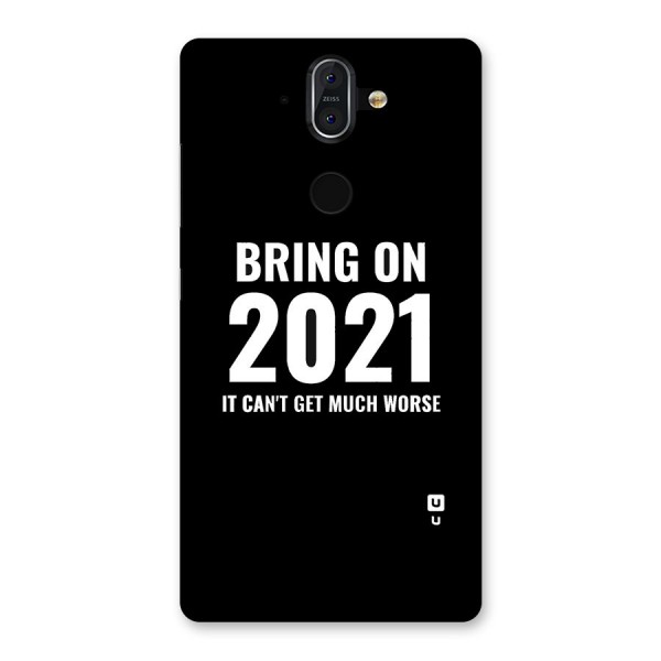 Bring On 2021 Back Case for Nokia 8 Sirocco