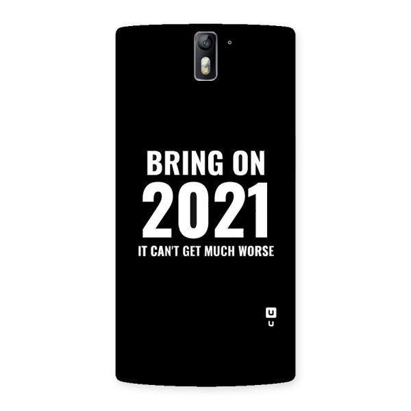 Bring On 2021 Back Case for One Plus One