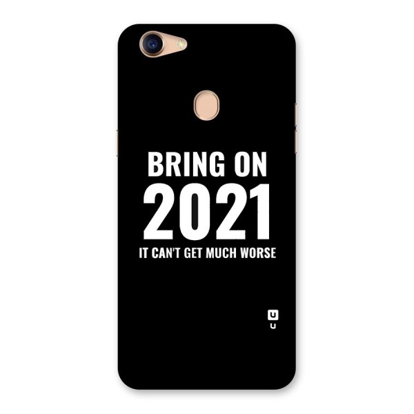 Bring On 2021 Back Case for Oppo F5