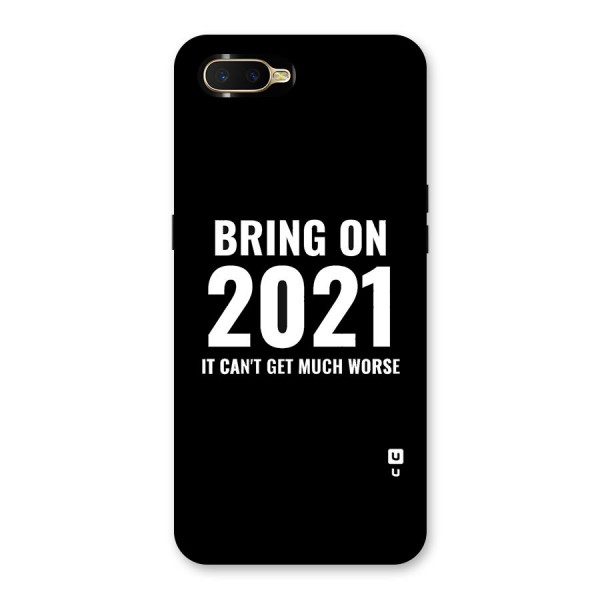 Bring On 2021 Back Case for Oppo K1