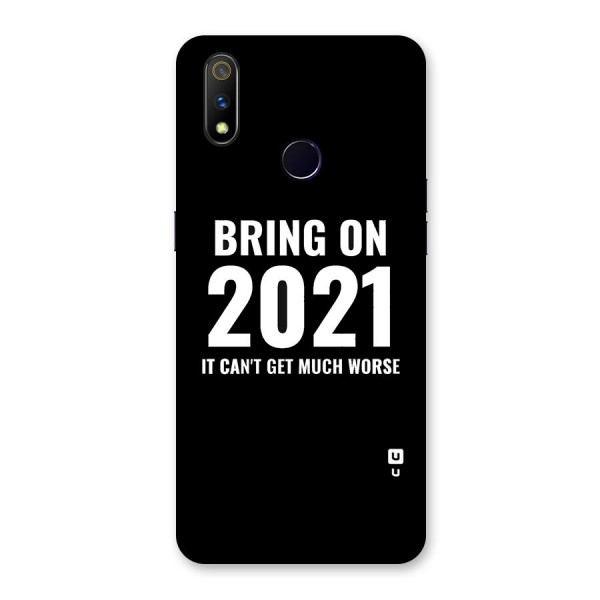 Bring On 2021 Back Case for Realme 3 Pro