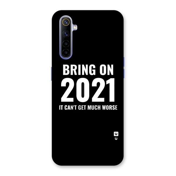 Bring On 2021 Back Case for Realme 6